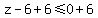 z-6%2B6%3C=0%2B6