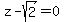 z-sqrt%282%29=0