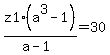z1%2A%28a%5E3-1%29%2F%28a-1%29=30